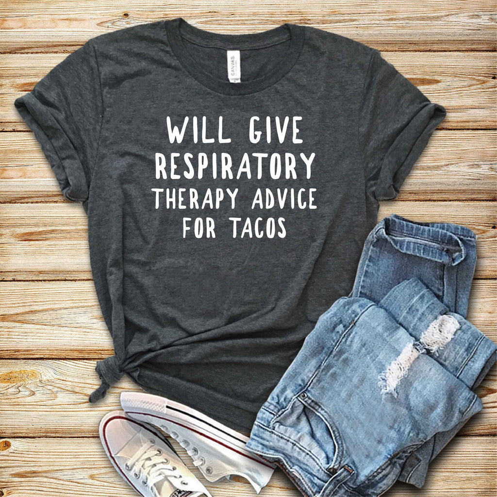 Unisex Funny Respiratory Therapy Shirt - Respiratory Therapist Shirt - Will give respiratory therapy advice for tacos, Gift