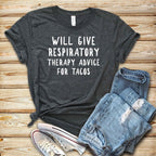 Unisex Funny Respiratory Therapy Shirt - Respiratory Therapist Shirt - Will give respiratory therapy advice for tacos, Gift