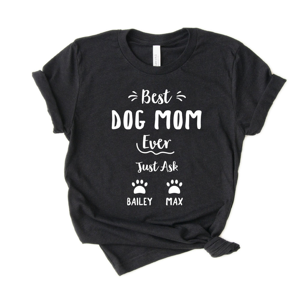Personalized Dog Mom Shirt - Best Dog Mom Ever - Customized with names - Gift [Unisex Shirt]