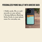 Personalized Phone Wallet Stick On Cell Phone Wallet Credit Card Holder, with Adhesive Back