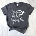 Unisex I'll always be her biggest fan - Gymnastics Mom - Gymnastics Mama - Gymnast Mom Shirt - Gymnastics Dad Tshirt