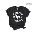 Mom of an Ausshole - any title of aussholes - Funny Aussie Shirt - Australian Shepherd Shirt - Aussie Mom Shirt [Unisex Shirt]